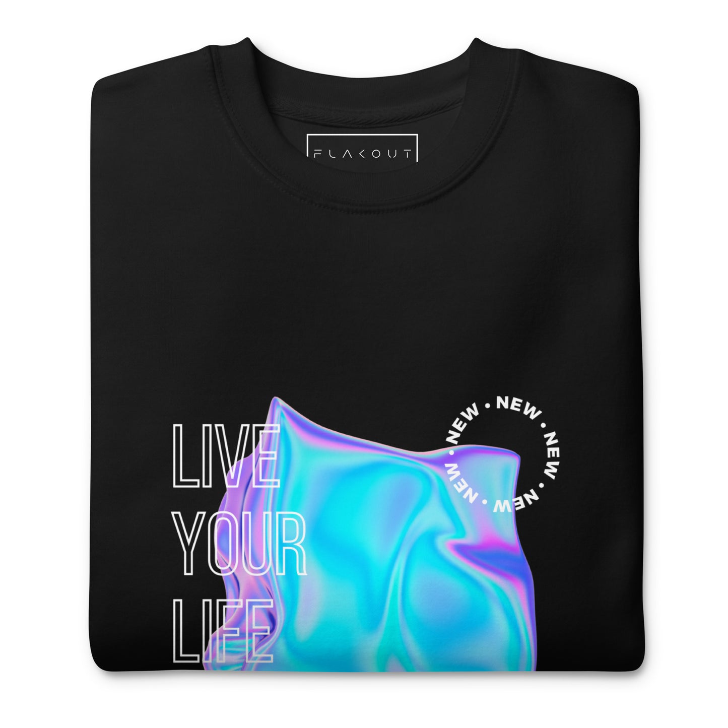 Vivid Existence Live Your Life Sweatshirt - FLAKOUT