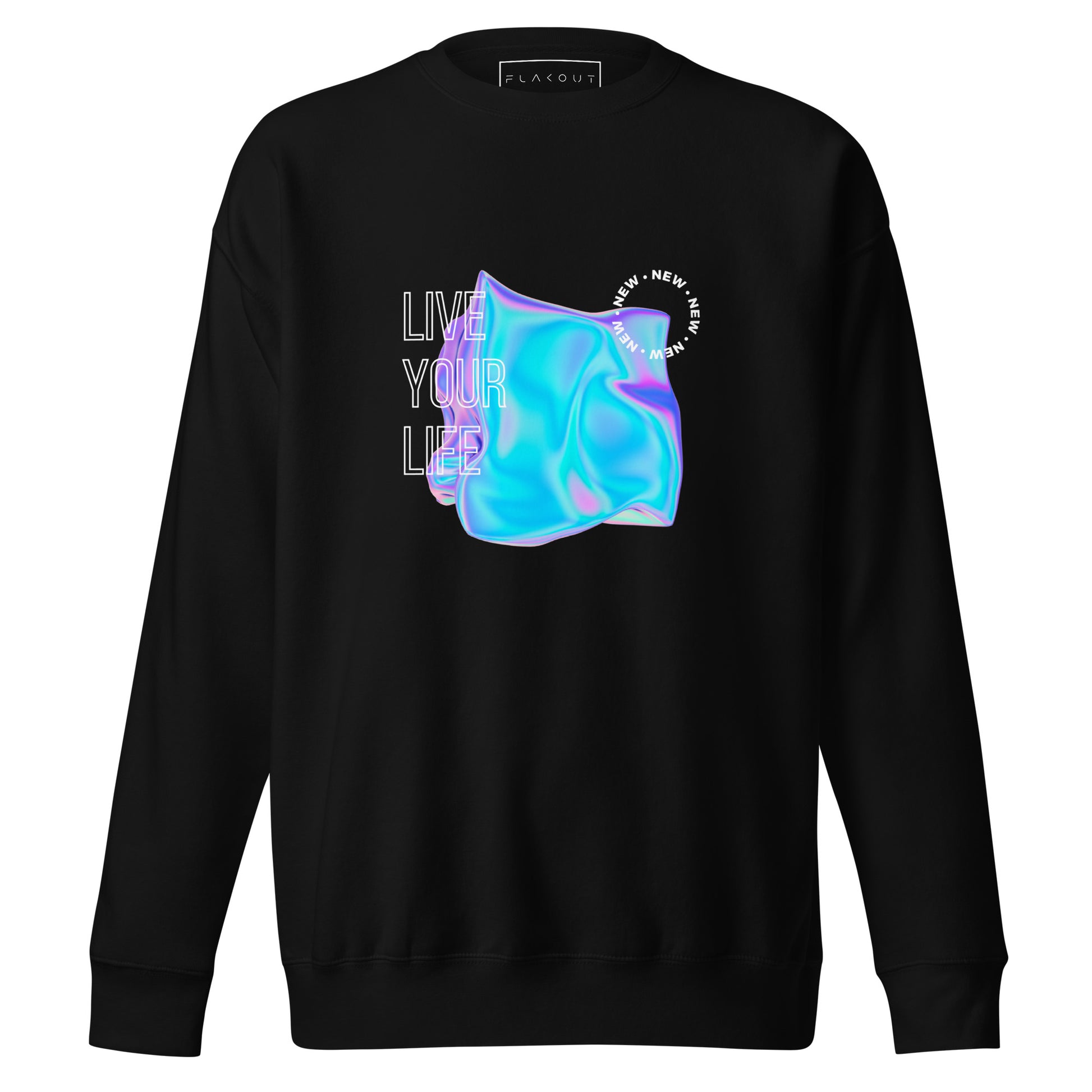 Vivid Existence Live Your Life Sweatshirt - FLAKOUT